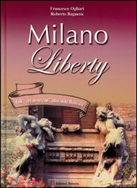 Milano liberty. Dall'«art nouveau» allo stile floreale
