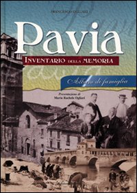 Pavia album di famiglia. Inventario della memoria
