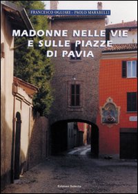 Madonne nelle vie e sulle piazze di Pavia