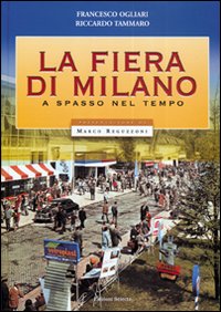 La fiera di Milano. A spasso nel tempo