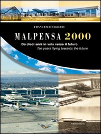 Malpensa 2000. Da dieci anni in volo verso il futuro 1998-2008