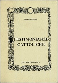 Testimonianze cattoliche (rist. anastatica)
