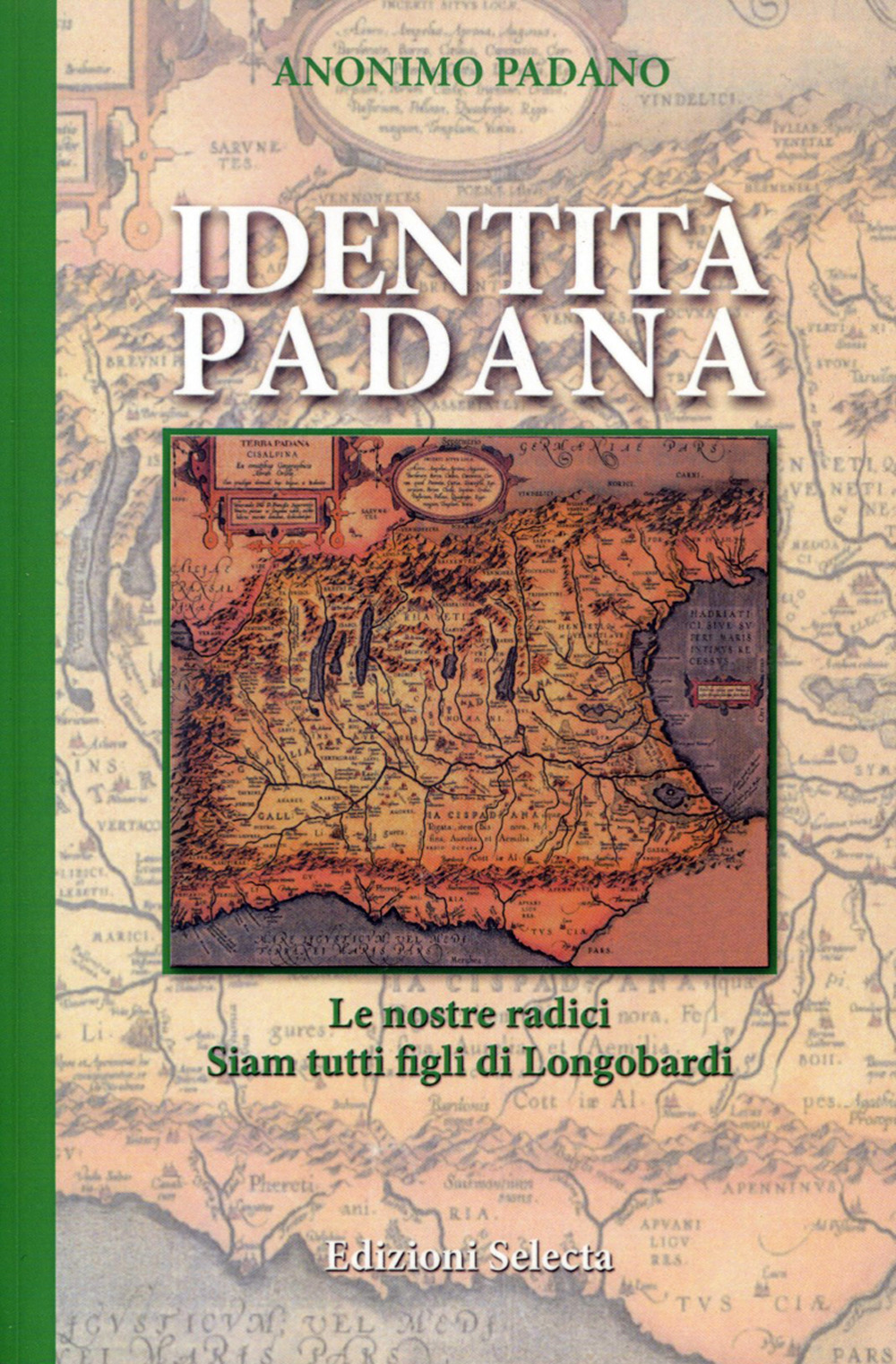 Identità padana. Le nostre radici. Siam tutti figli di Longobardi