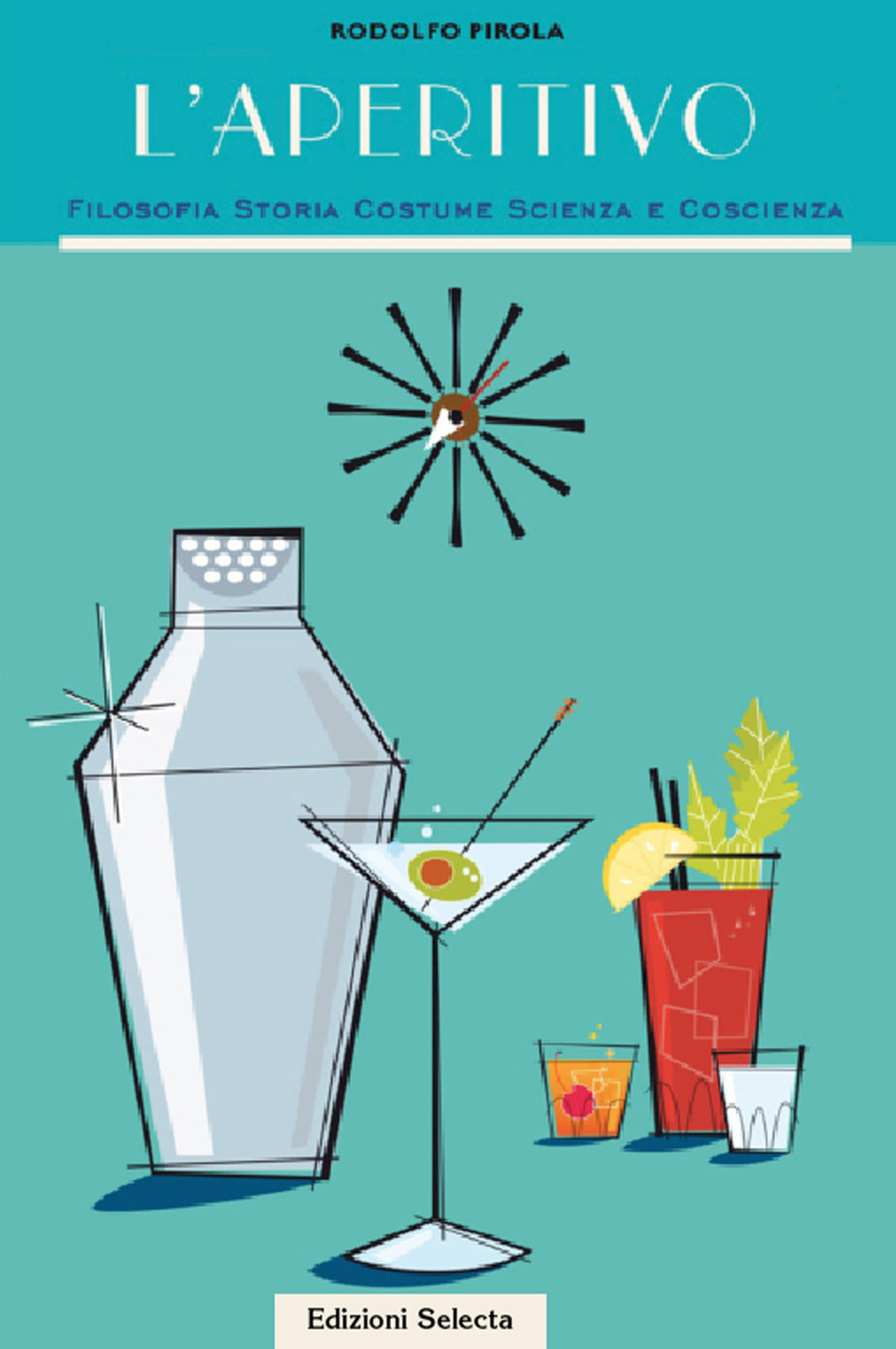 L'aperitivo. Filosofia storia costume scienza e coscienza