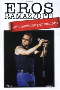 Eros Ramazzotti... un'emozione per sempre