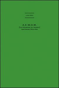 Luca Pozzi. A.E.W.O.M. Catalogo della mostra