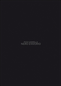 Pizzi Cannella. NeroAvorio 2014