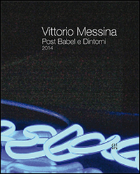 Vittorio Messina Postbabel e dintorni 2014