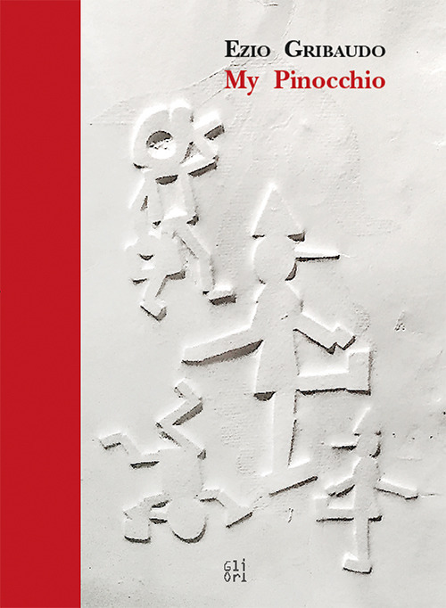 Ezio Gribaudo. My Pinocchio