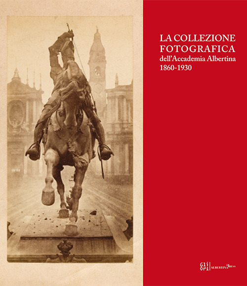 La collezione fotografica dell'Accademia Albertina 1860-1930