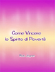 Come vincere lo spirito di povertà
