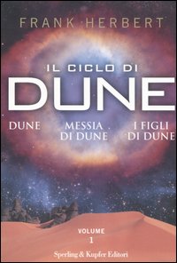 Il ciclo di Dune: Dune-Messia di Dune-I figli di Dune. Vol. 1