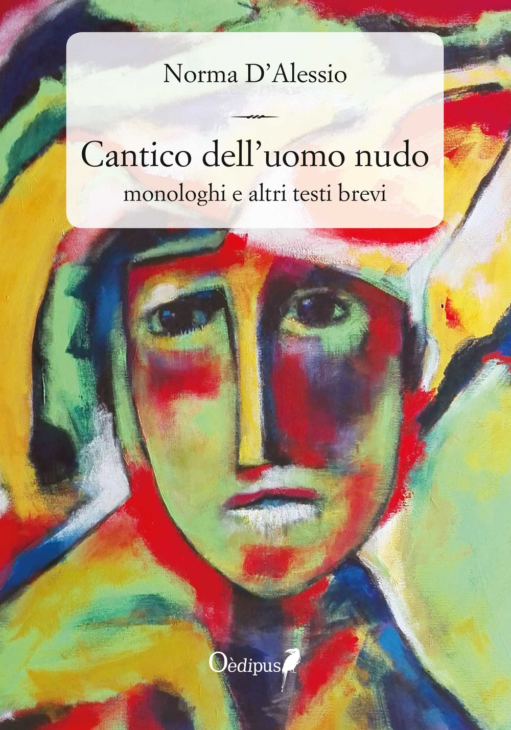 Cantico dell’uomo nudo. Monologhi e altri testi brevi