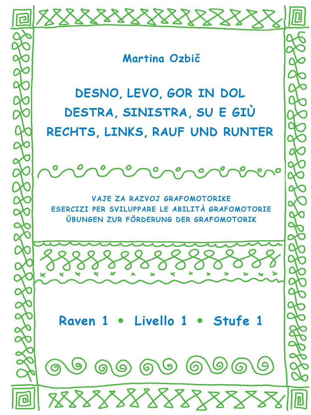 Desno, levo, gor in dol-Destra, sinistra, su e giù-Rechst, Links, Rauf und Runter. Vol. 1: Raven 1-Livello 1-Stufe 1