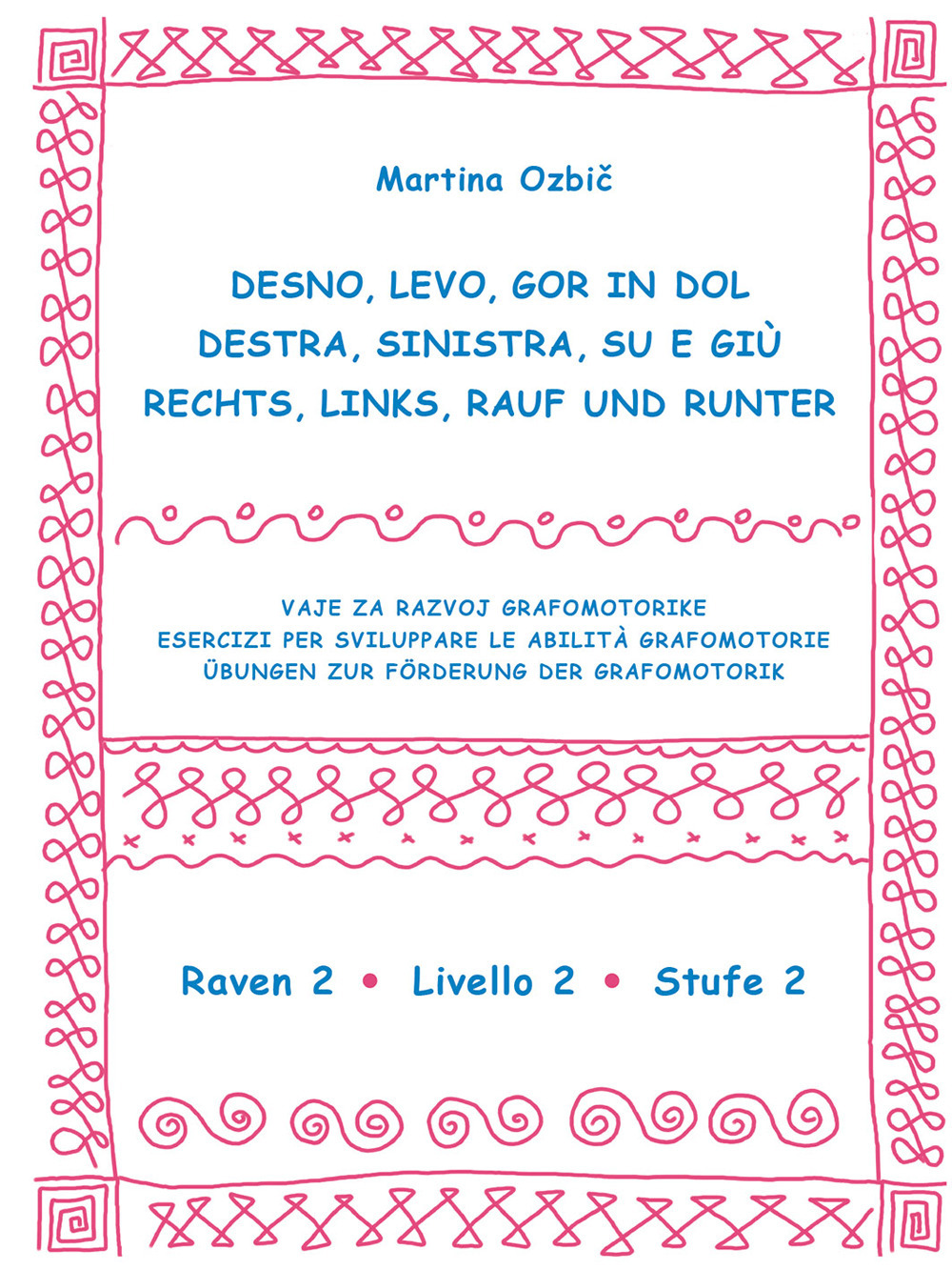 Desno, levo, gor in dol-Destra, sinistra, su e giù-Rechst, Links, Rauf und Runter. Vol. 2: Raven 2-Livello 2-Stufe 2