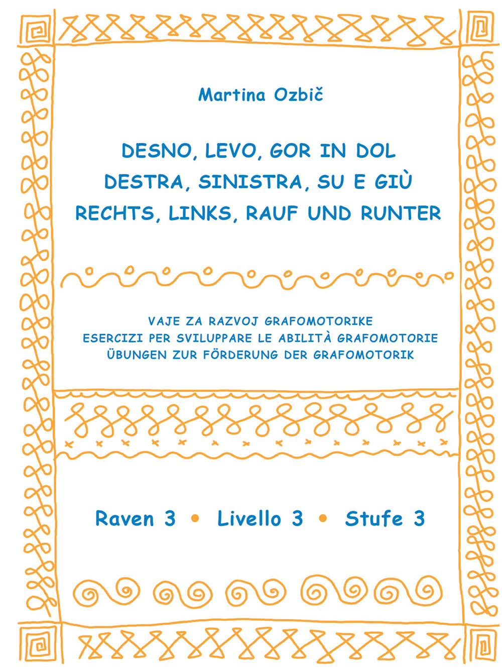 Desno, levo, gor in dol-Destra, sinistra, su e giù-Rechst, Links, Rauf und Runter. Vol. 3: Raven 3-Livello 3-Stufe 3