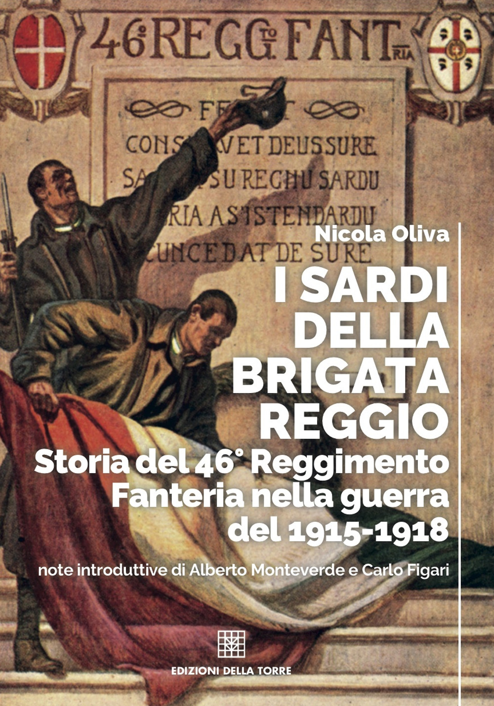 I sardi della Brigata Reggio. Storia del 46° Reggimento Fanteria nella guerra del 1915-1918