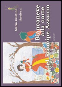 Biancaneve alla corte del principe Azzurro