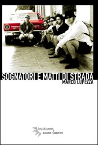 Sognatori e matti di strada