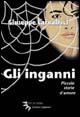 Gli inganni. Piccole storie d'amore