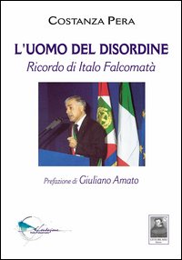 L'uomo del disordine. Ricordo di Italo Falcomatà
