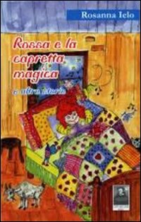 Rossa e la capretta magica e altre storie
