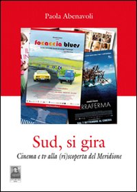 Sud, si gira. Cinema e tv alla (ri)scoperta del Meridione