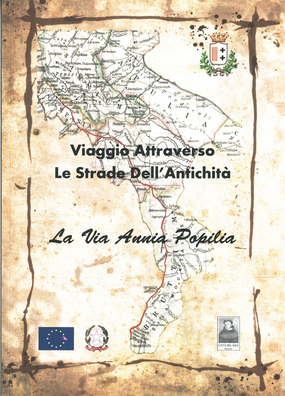 La via Annia Popilia. Viaggio attraverso le strade dell'antichità