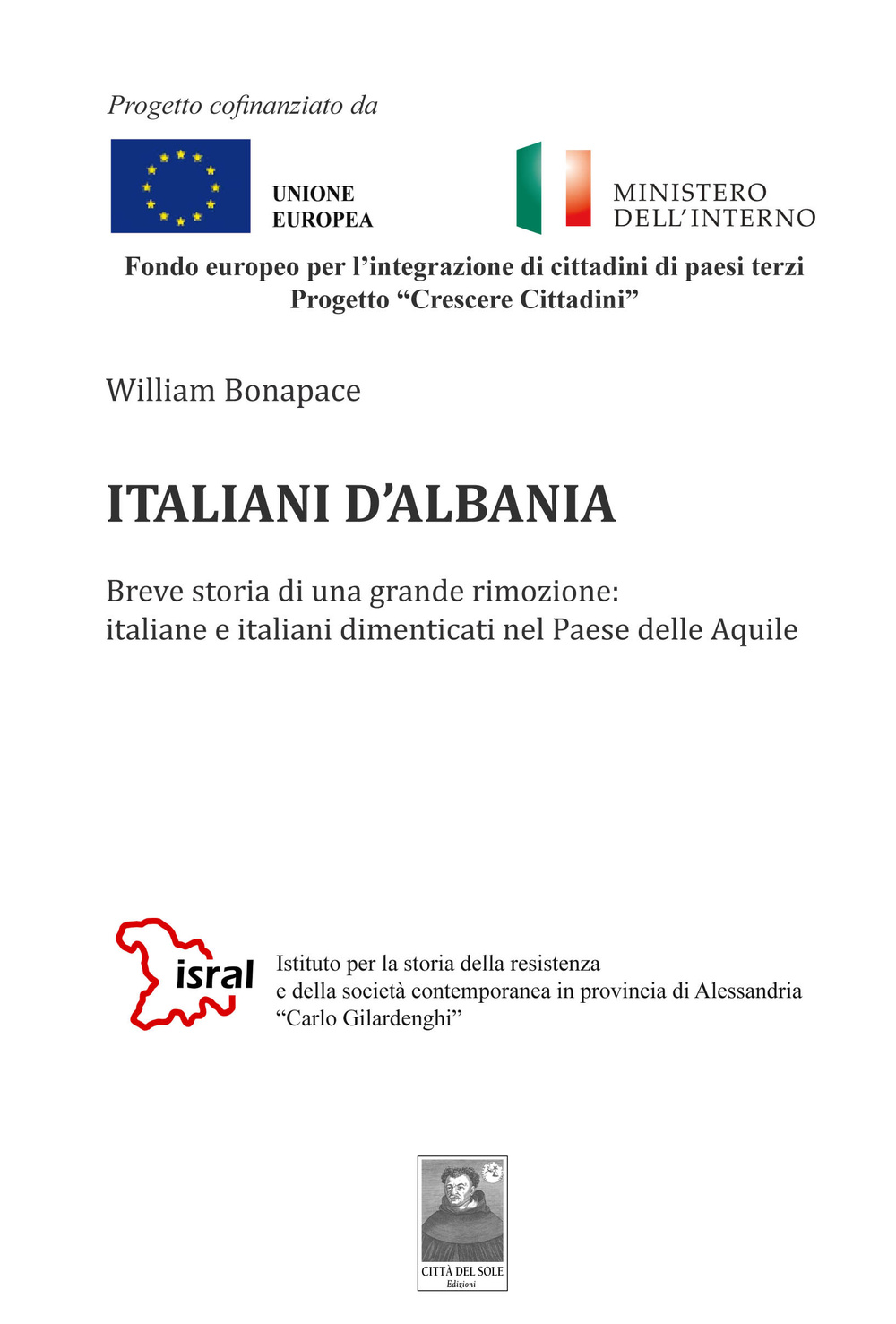 Italiani d'Albania. Breve storia di una grande rimozione. Italiane e italiani dimenticati nel paese delle aquile
