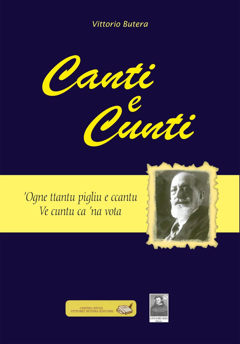 Canti e cunti. 'Ogne ttantu pigliu e ccantu ve cuntu ca 'na vota