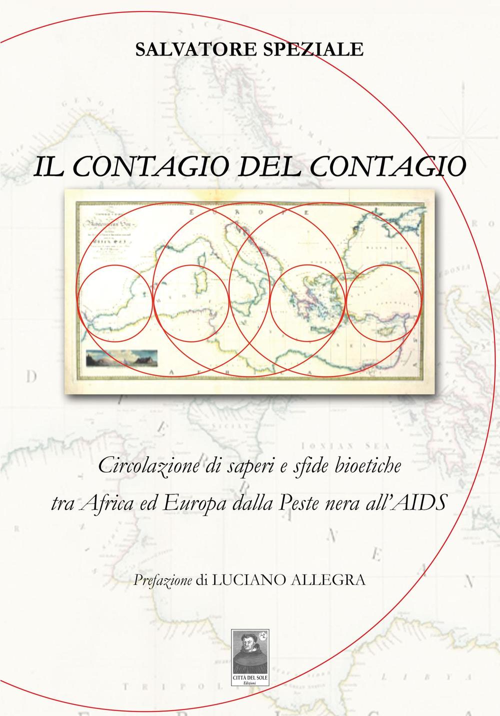 Il contagio del contagio. Circolazione di saperi e sfide bioetiche tra Africa ed Europa dalla peste nera all'AIDS
