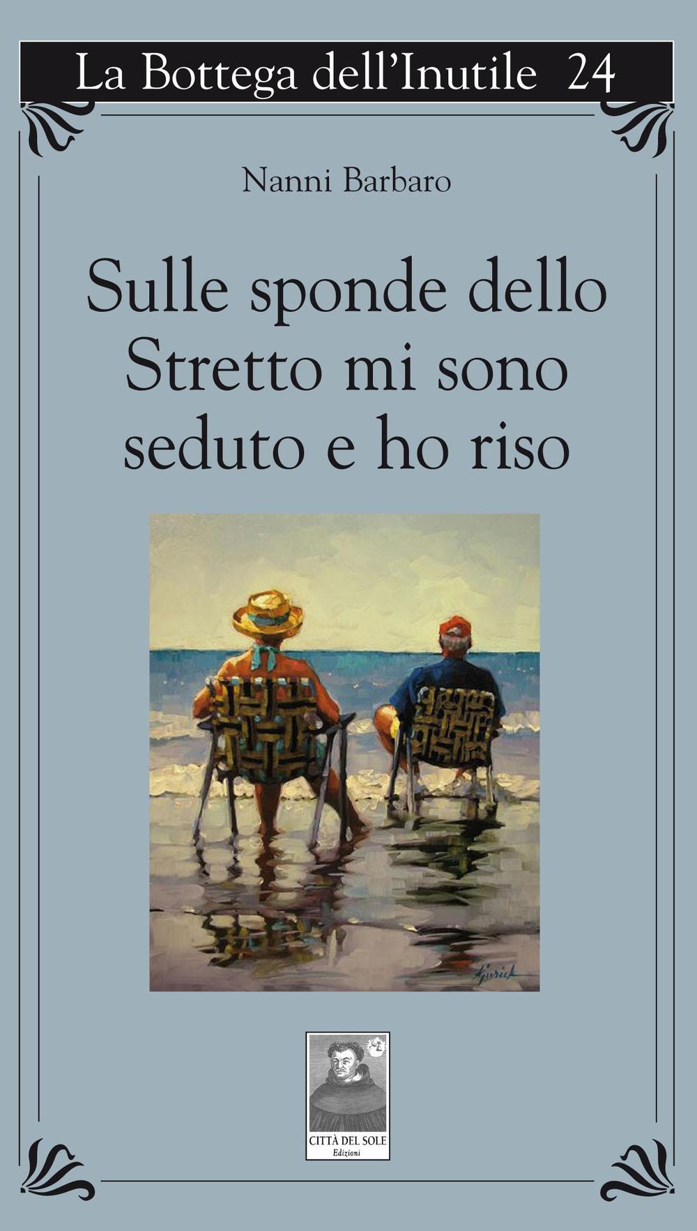 Sulle sponde dello Stretto mi sono seduto e ho riso