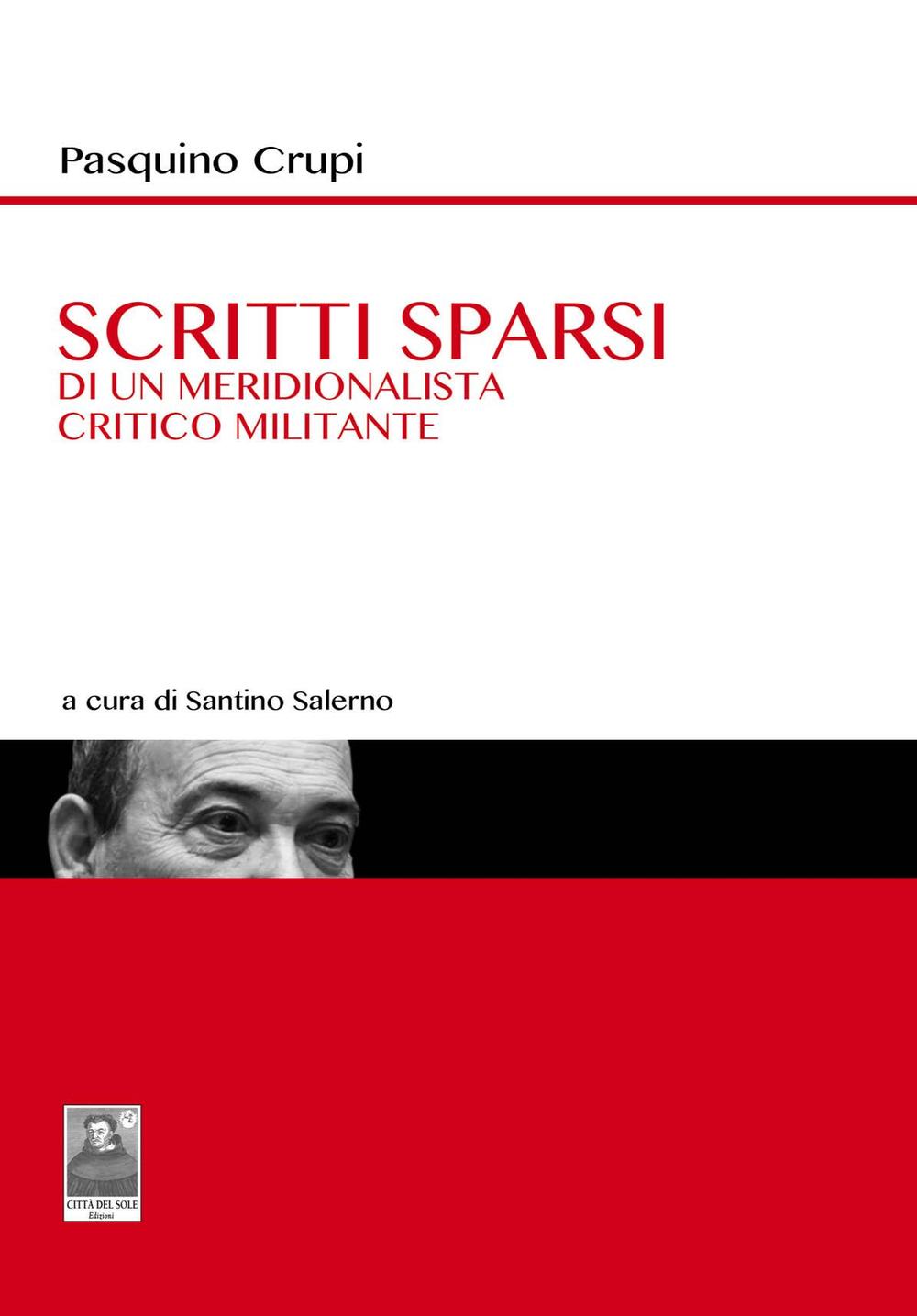 Scritti sparsi. Di un meriodionalista critico militante