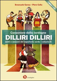 Dilliri-dilliri. Canzoniere della Sardegna. Vol. 2