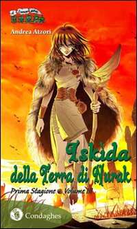 Iskìda della terra di Nurak. Prima stagione. Vol. 3