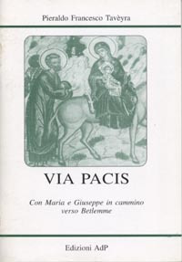 Via pacis. Con Maria e Giuseppe in cammino verso Betlemme