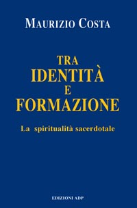 Tra identità e formazione. La spiritualità sacerdotale