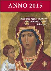 Ascoltate oggi la sua voce. Calendario liturgico dell'ascolto 2015