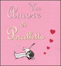 Un amore di Porcelletto