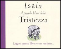 Isaia. Il piccolo libro della tristezza
