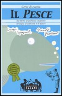 Il pesce. Corso di cucina