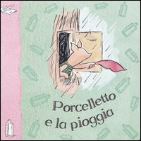 Porcelletto e la pioggia