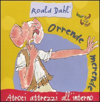 Orrende merende. Atroci attrezzi all'interno