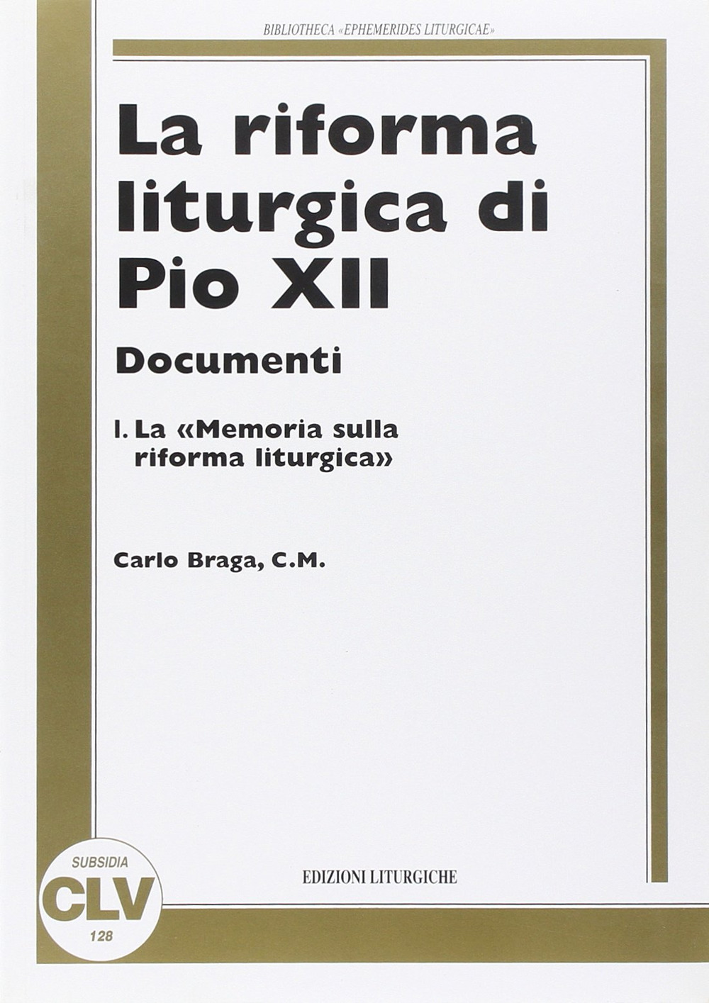 La riforma liturgica di Pio XII. Documenti. Vol. 1: Memoria sulla riforma liturgica
