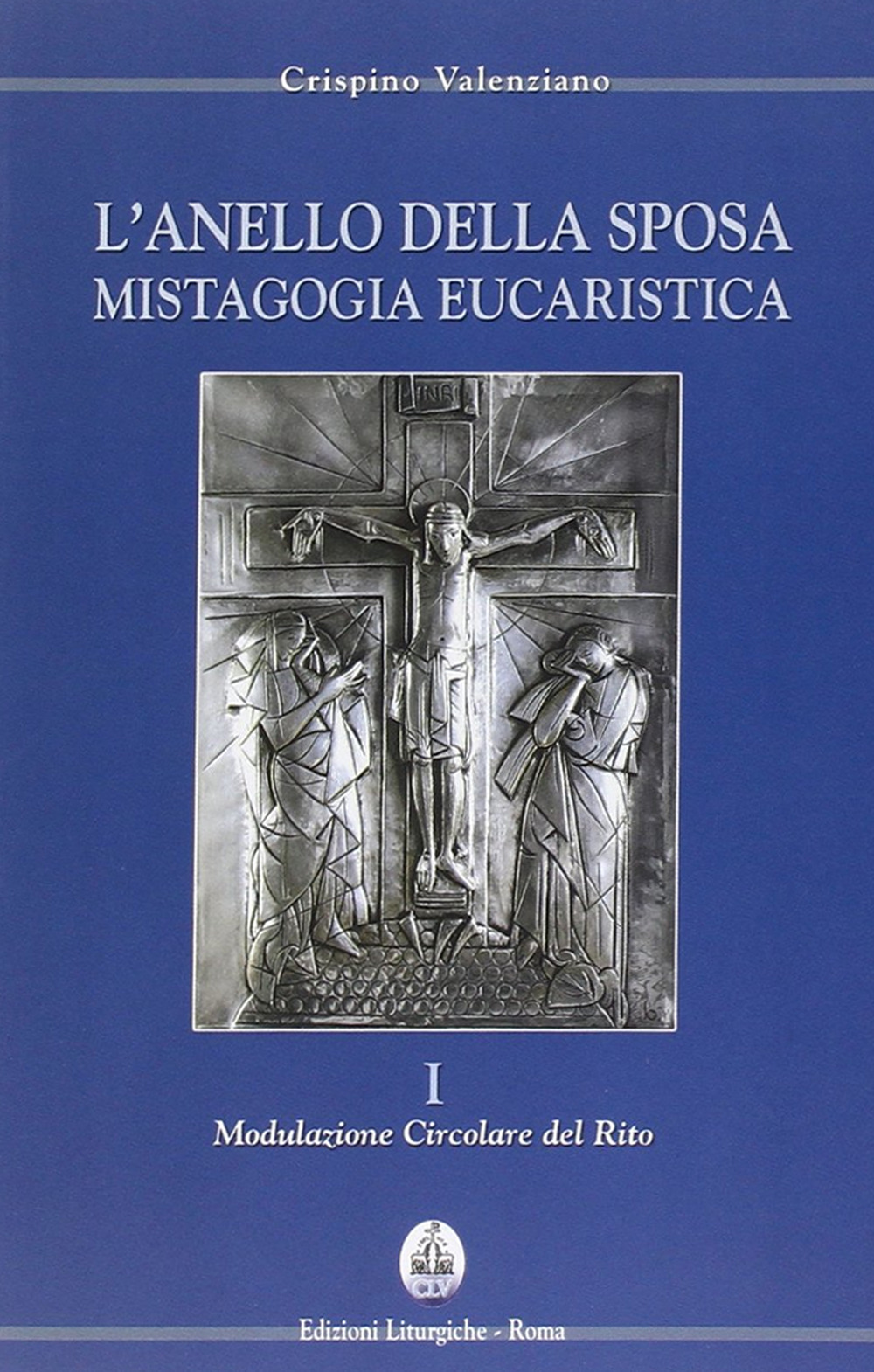 L'anello della sposa. Mistagogia eucaristica. Vol. 1-2: Modulazione circolare del Rito-Forma celebrativa del Domenicale