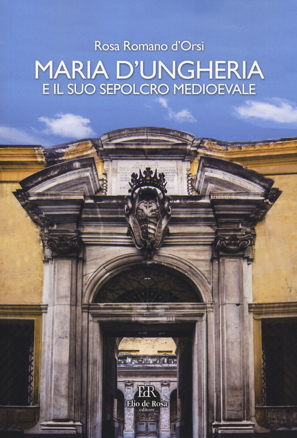 Maria d'Ungheria e il suo sepolcro medioevale