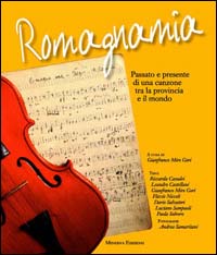 Romagnamia. Passato e presente di una canzone tra la provincia e il mondo