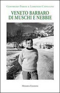 Veneto barbaro di muschi e nebbie