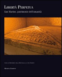 Libertà perpetua. San Marino patrimonio dell'umanità