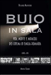 Buio in sala. Vita, morte e miracoli dei cinema in Emilia-Romagna
